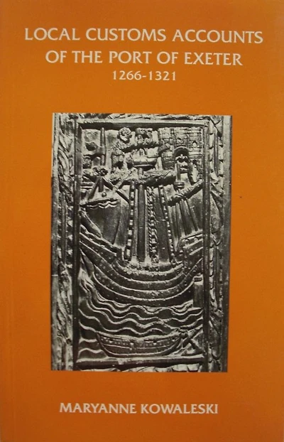 The Local Customs Accounts of the Port of Exeter 1266-1321