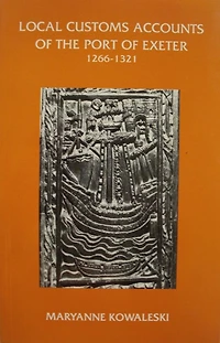 The Local Customs Accounts of the Port of Exeter 1266-1321