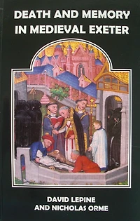 Death and Memory in Medieval Exeter
