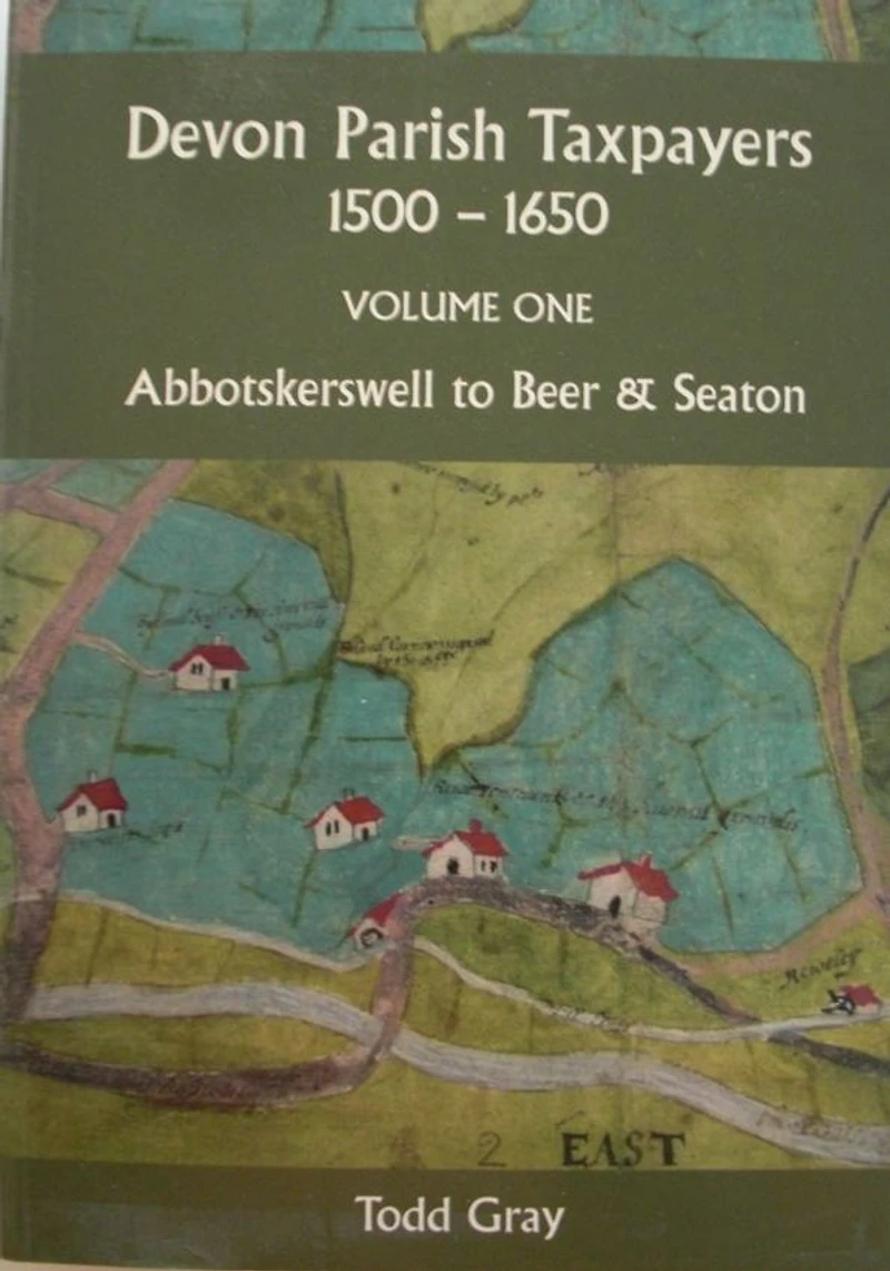 Devon Parish Taxpayers, 1500-1650: Volume One: Abbotskerkwell to Beer & Seaton