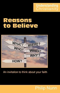 Reasons to Believe: An invitation to think about your faith