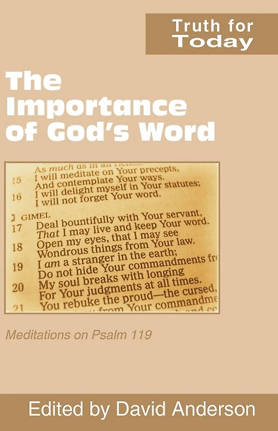 The Importance of God's Word: Meditations on Psalm 119