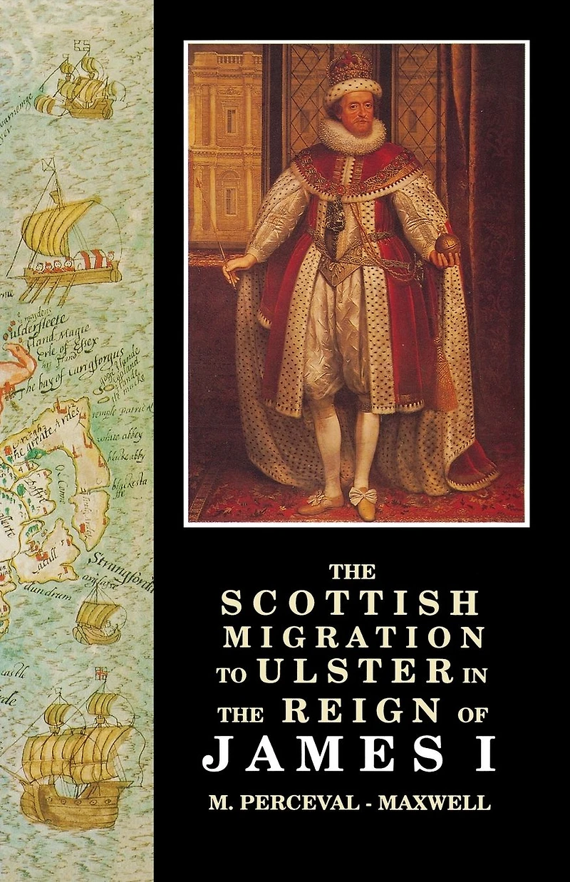 the Scottish Migration to Ulster Reign of James I