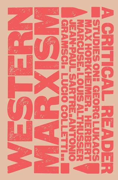 Western Marxism: A Critical Reader