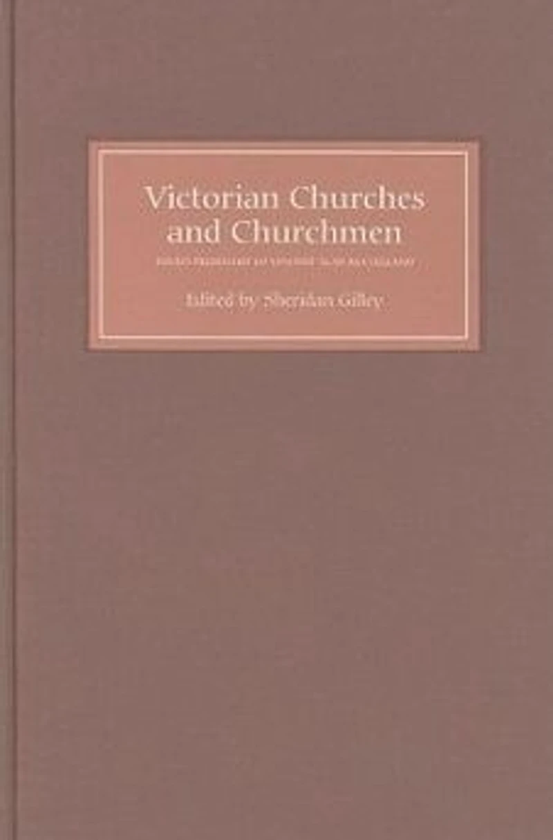 Victorian Churches and Churchmen: Essays Presented to Vincent Alan McClelland