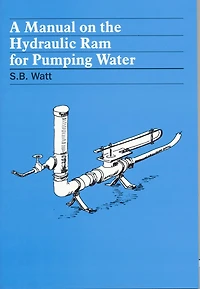 A Manual on the Hydraulic Ram for Pumping Water