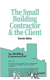 The Small Building Contractor and the Client