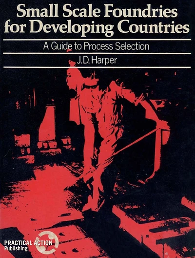 Small Scale Foundries for Developing Countries: A Guide to Process Selection
