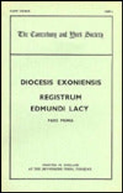 The Register of Edmund Lacy, Bishop of Exeter, 1420-1455