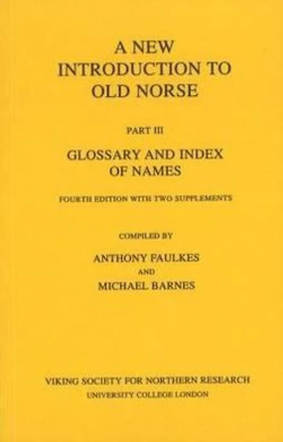 New Introduction to Old Norse: Part III: Glossary