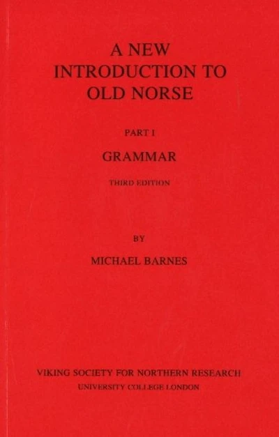 New Introduction to Old Norse Part I: Grammar