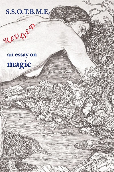 SSOTBME Revised - an essay on magic