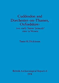 Cuddesdon and Dorchester-on-Thames, Oxfordshire - two early Saxon 'princely' sites in Wessex