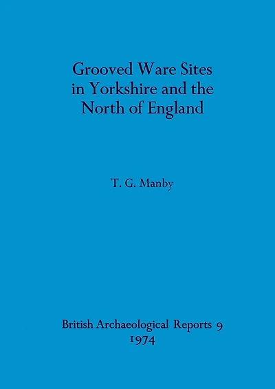 Grooved Ware Sites in Yorkshire and the North of England