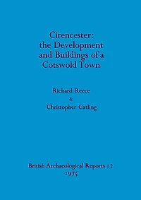 Cirencester - the Development and Buildings of a Cotswold Town