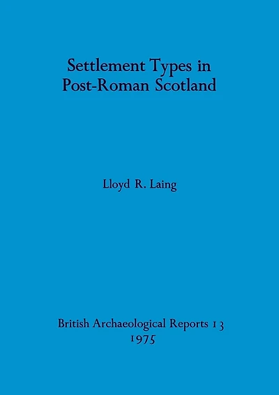 Settlement Types in Post-Roman Scotland