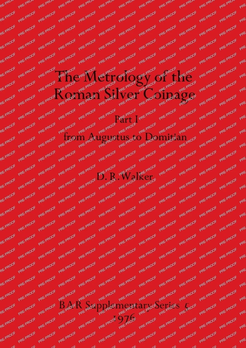 The Metrology of the Roman Silver Coinage Part I: from Augustus to Domitian