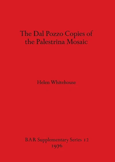 The Dal Pozzo Copies of the Palestrina Mosaic