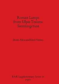 Roman Lamps from Ulpia Traiana Sarmizegetusa