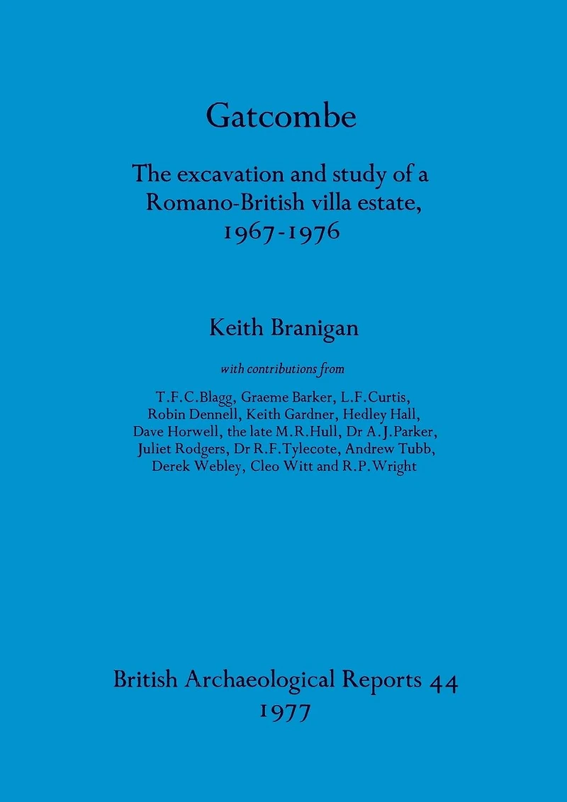 Gatcombe: The excavation and study of a Romano-British villa estate, 1967-1976