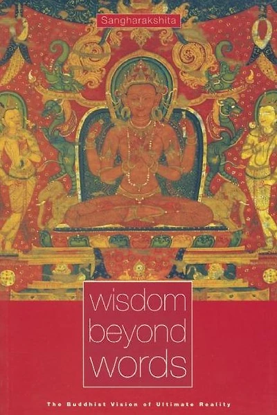Wisdom Beyond Words: The Buddhist Vision of Ultimate Reality
