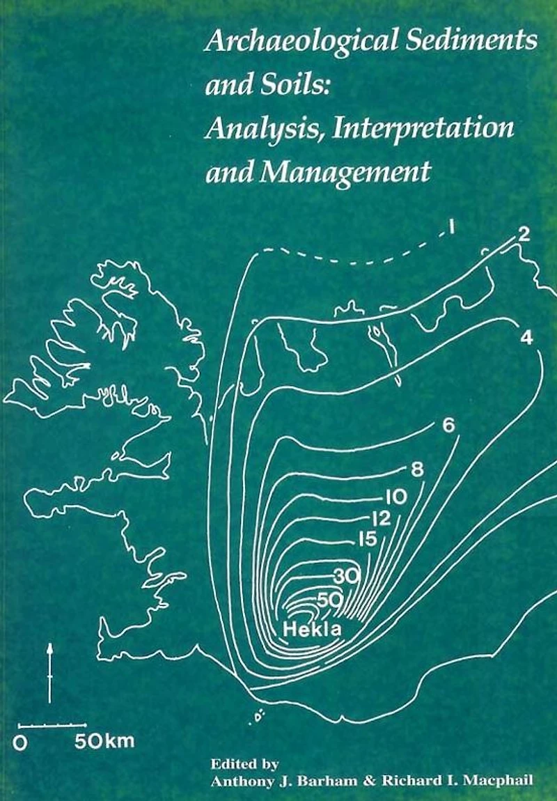 Archaeological Sediments and Soils: Analysis, Interpretation Management