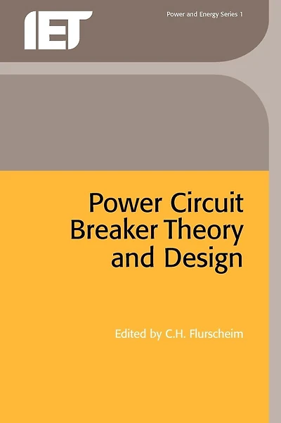 Power Circuit Breaker Theory and Design