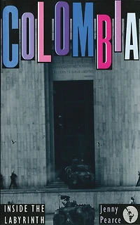 Colombia: Inside the Labyrinth