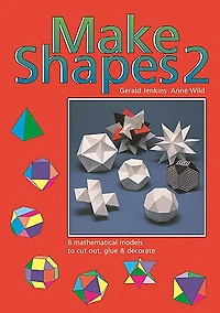 Make Shapes 2: Mathematical Models: Bk. 2