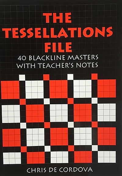 The Tessellations File: 40 Blackline Masters with Teacher's Notes