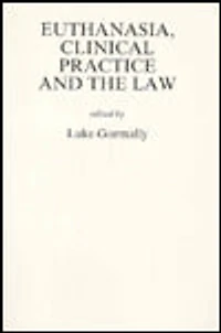 Euthanasia, Clinical Practice and the Law