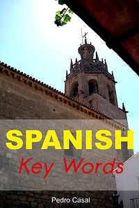 Spanish Key Words: The Basic Two Thousand Word Vocabulary Arranged by Frequency in a Hundred Units with Comprehensive Italian and English Indexes