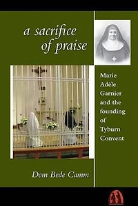 The Foundress of Tyburn Convent: The Life of Mother Mary