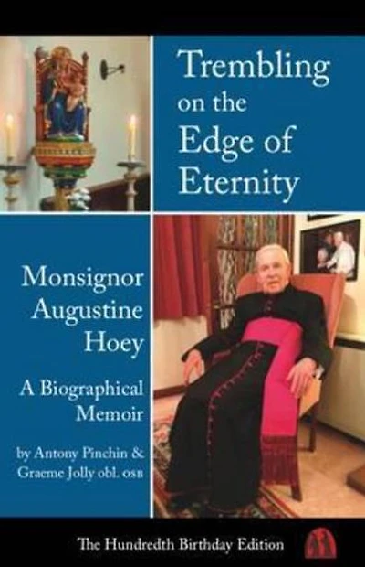Trembling on the Edge of Eternity, Monsignor Augustine Hoey: A Biographical Memoir, 2nd Edition