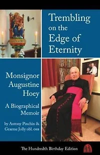 Trembling on the Edge of Eternity, Monsignor Augustine Hoey: A Biographical Memoir, 2nd Edition