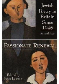 Passionate Renewal: Jewish Poetry in Britain since 1945