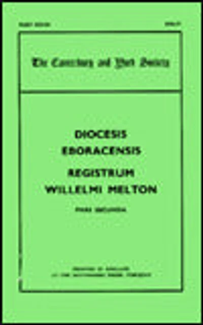 The Register of William Melton, Archbishop York, 1317-1340
