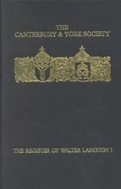 The Register of Walter Langton, Bishop of Coventry and Lichfield, 1296-1321: I