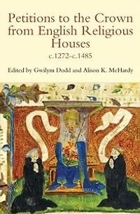 Petitions to the Crown from English Religious Houses, c.1272-c.1485