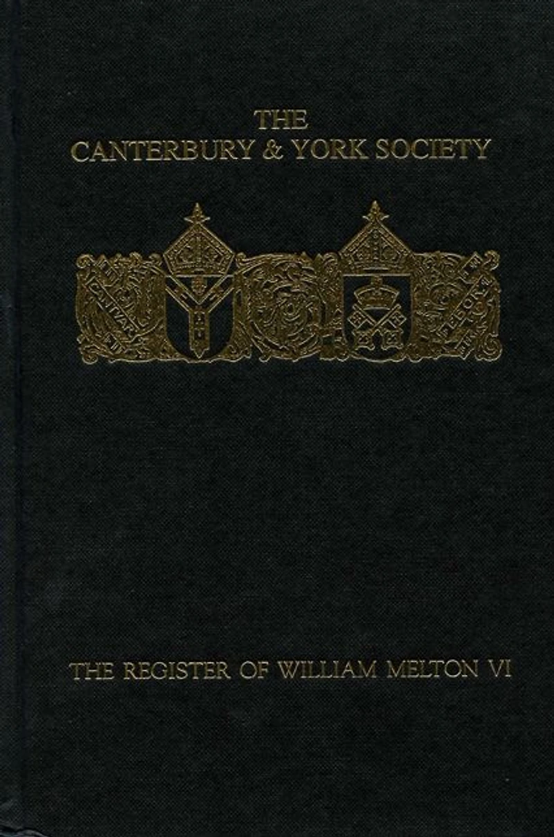 The Register of William Melton, Archbishop of York, 1317-1340, VI