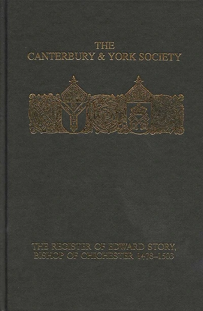 The Register of Edward Story, bishop of Chichester 1478-1503