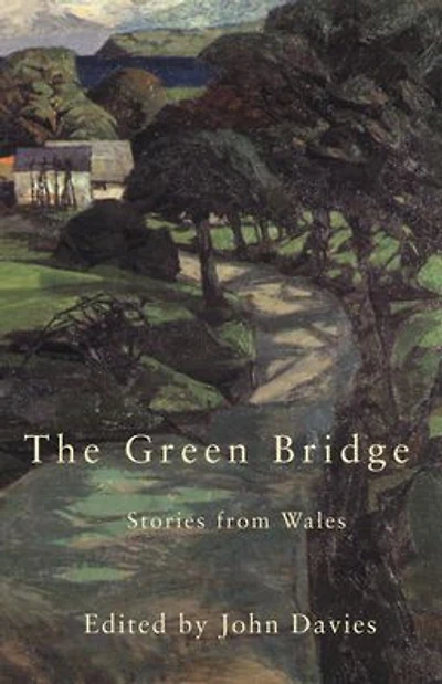 The Green Bridge: Stories from Wales