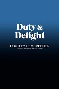 Duty & Delight: Routley Remembered