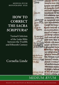 How to Correct the Sacra Scriptura? Textual Criticism of Latin Bible between Twelfth and Fifteenth Century