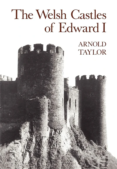 The Welsh Castles of Edward I