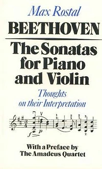 Beethoven: The Sonatas for Piano and Violin: Thoughts on their Interpretation