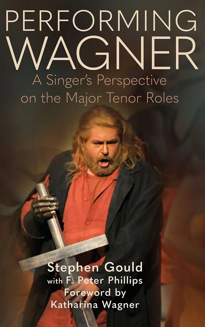 Performing Wagner: A Singer's Perspective on the Major Tenor Roles