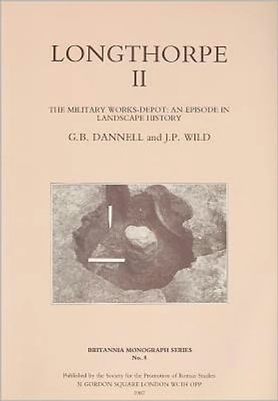 Longthorpe II: The Military Works Depot: An Episode in Landscape History