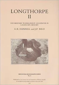 Longthorpe II: The Military Works Depot: An Episode in Landscape History