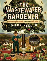 the Wastewater Gardener: Preserving Planet One Flush at a Time